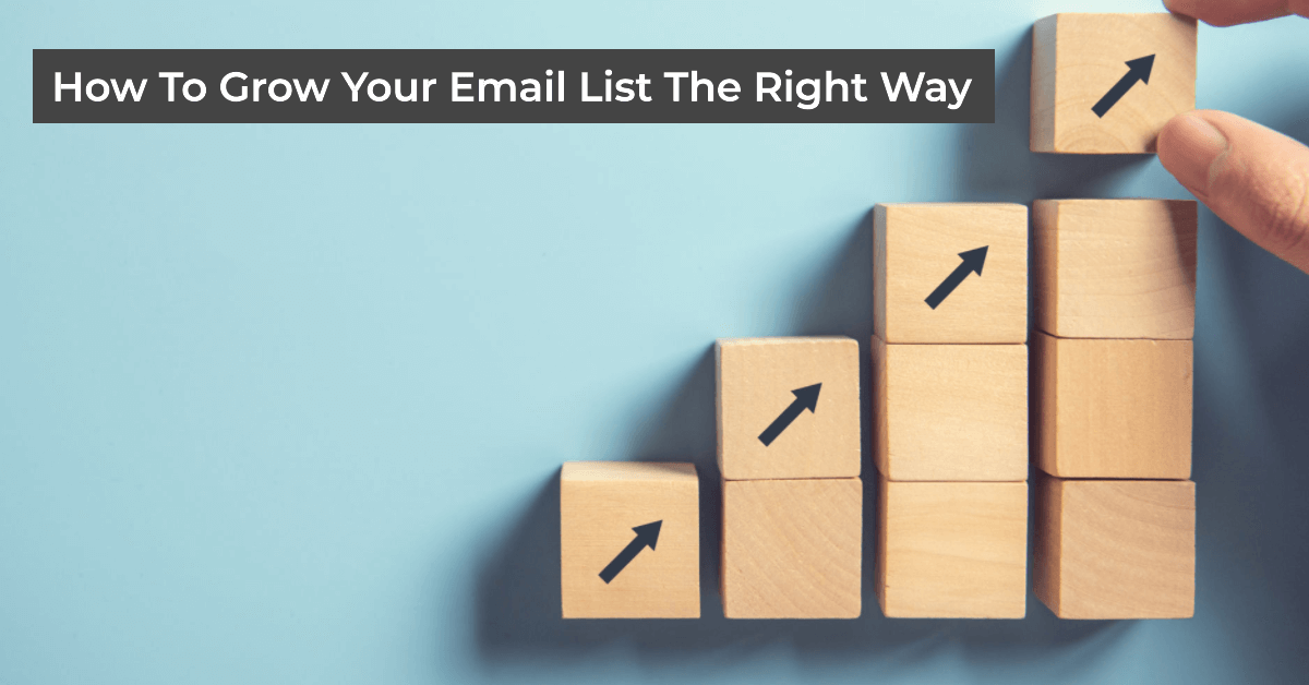 how to grow your email list the right way